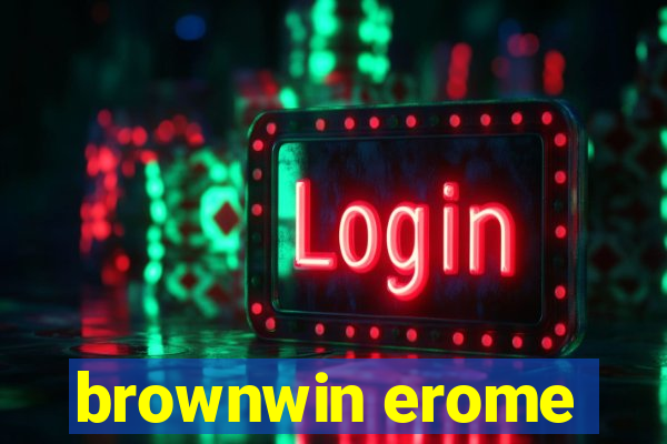 brownwin erome
